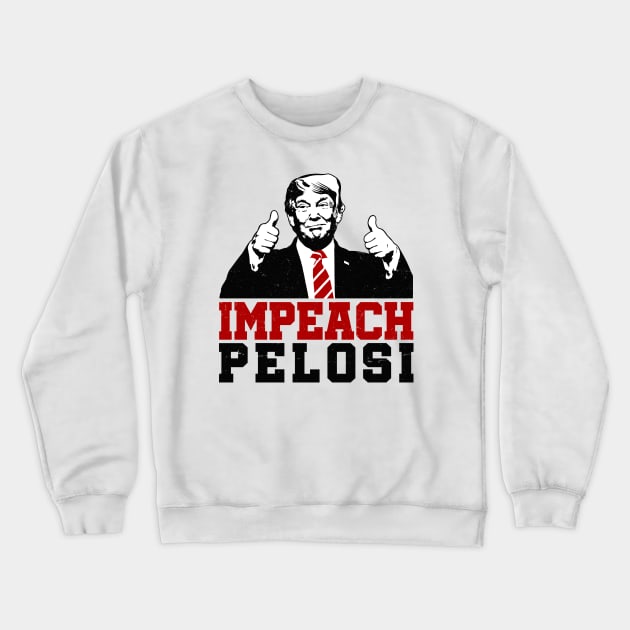 Trump Thumbs Up Impeach Nancy Pelosi Crewneck Sweatshirt by TextTees